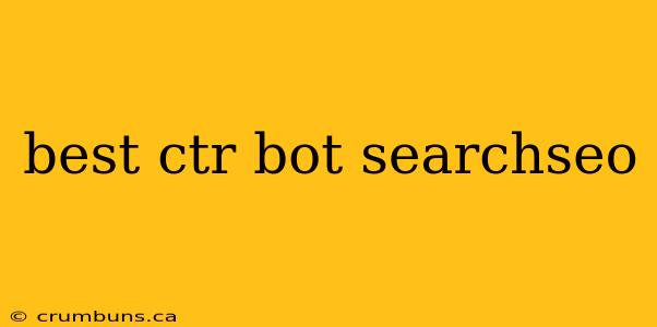 best ctr bot searchseo